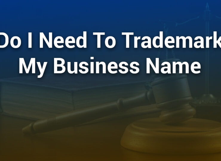 Do I Need to Trademark My Business Name