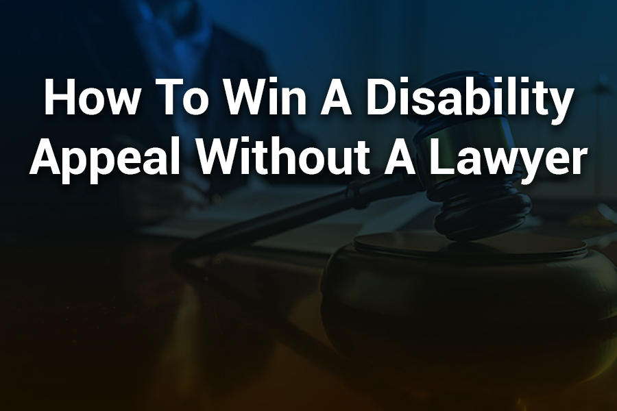 How to Win a Disability Appeal Without a Lawyer
