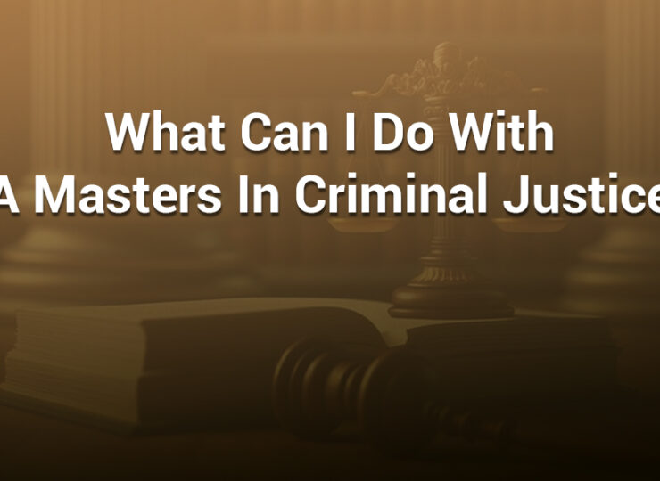 What Can I Do With a Master’s in Criminal Justice