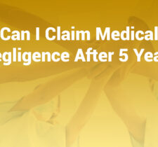 can i claim medical negligence after 5 years