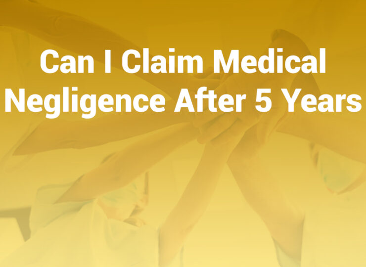 can i claim medical negligence after 5 years