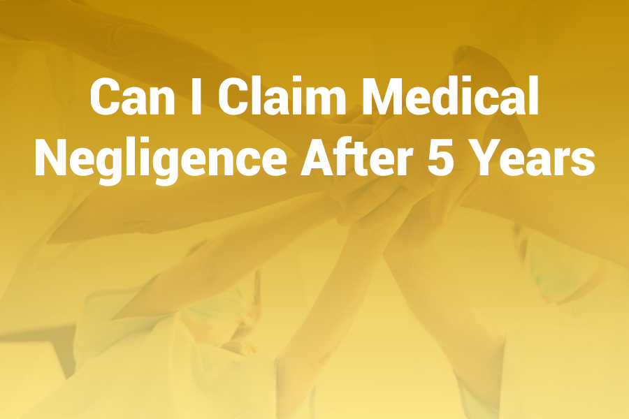 can i claim medical negligence after 5 years